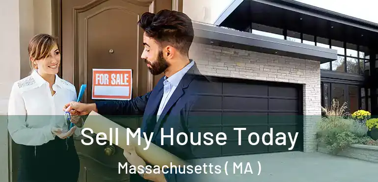  Sell My House Today Massachusetts ( MA )