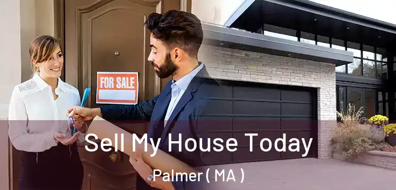  Sell My House Today Palmer ( MA )