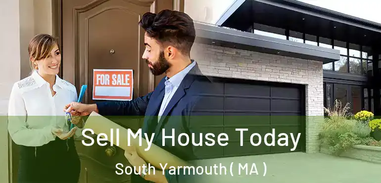  Sell My House Today South Yarmouth ( MA )