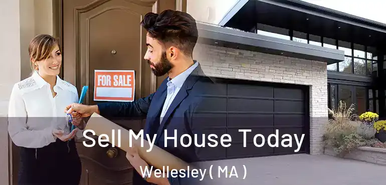  Sell My House Today Wellesley ( MA )