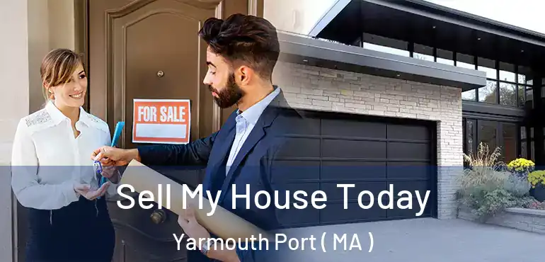  Sell My House Today Yarmouth Port ( MA )