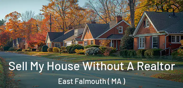  Sell My House Without A Realtor East Falmouth ( MA )