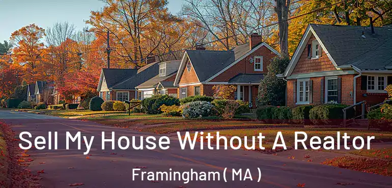  Sell My House Without A Realtor Framingham ( MA )