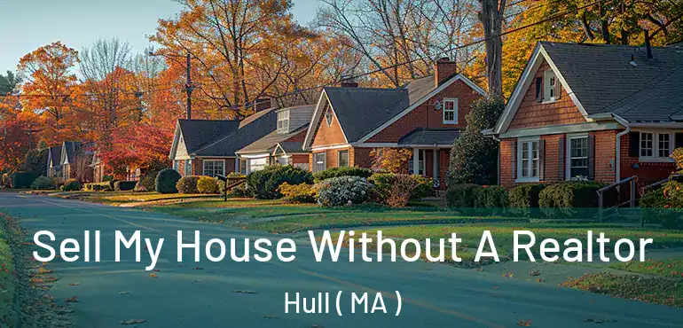  Sell My House Without A Realtor Hull ( MA )