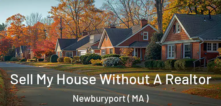 Sell My House Without A Realtor Newburyport ( MA )