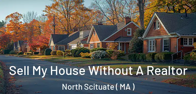  Sell My House Without A Realtor North Scituate ( MA )