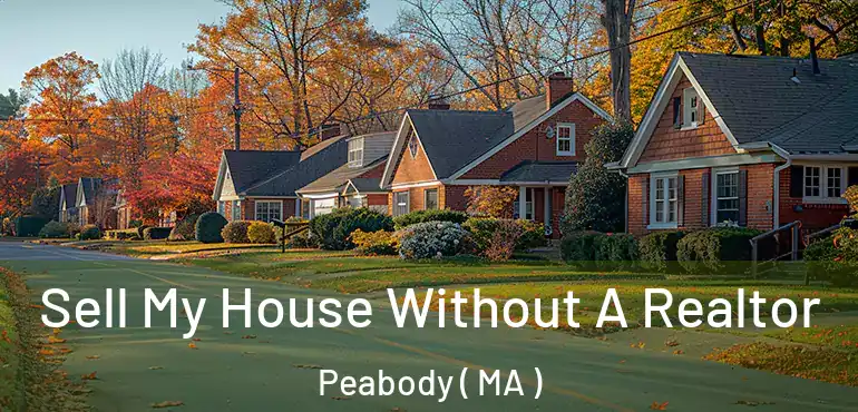  Sell My House Without A Realtor Peabody ( MA )