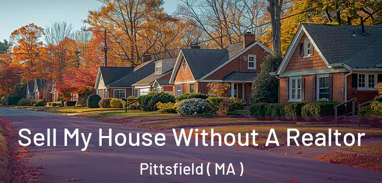  Sell My House Without A Realtor Pittsfield ( MA )