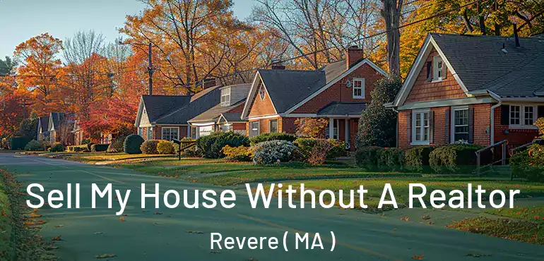  Sell My House Without A Realtor Revere ( MA )