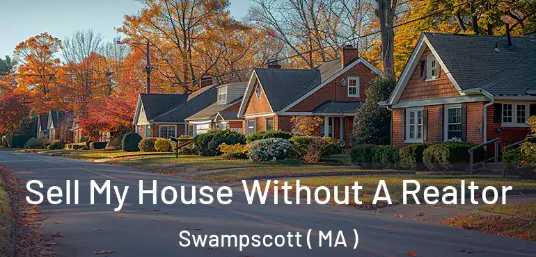  Sell My House Without A Realtor Swampscott ( MA )