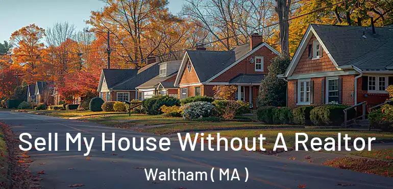  Sell My House Without A Realtor Waltham ( MA )