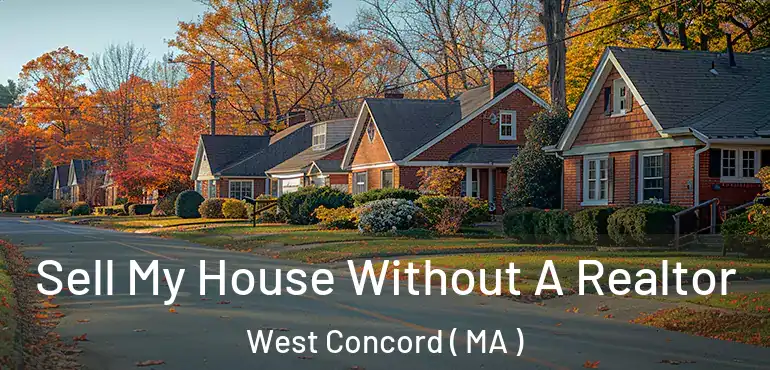  Sell My House Without A Realtor West Concord ( MA )