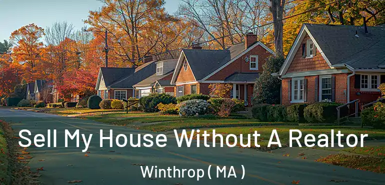  Sell My House Without A Realtor Winthrop ( MA )