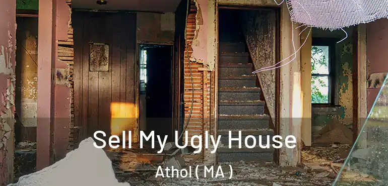  Sell My Ugly House Athol ( MA )