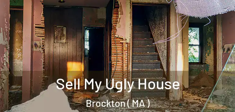  Sell My Ugly House Brockton ( MA )