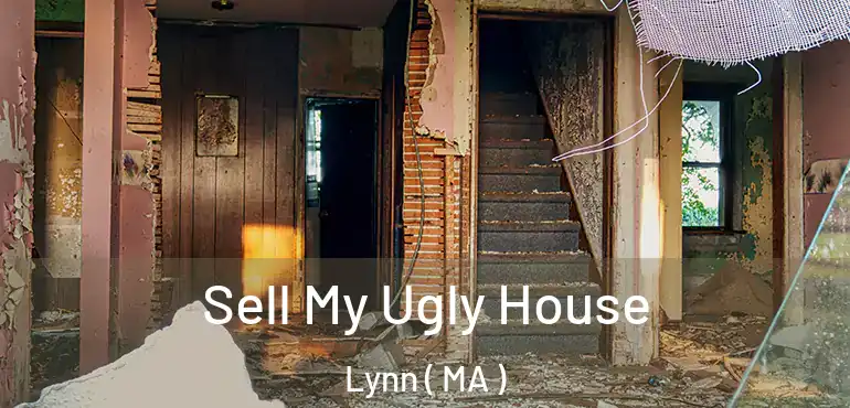  Sell My Ugly House Lynn ( MA )