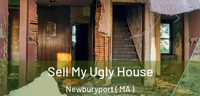  Sell My Ugly House Newburyport ( MA )