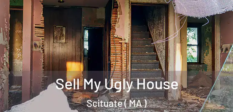  Sell My Ugly House Scituate ( MA )
