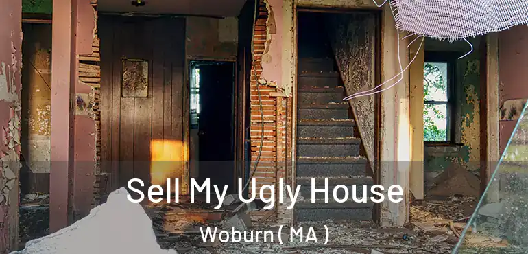  Sell My Ugly House Woburn ( MA )