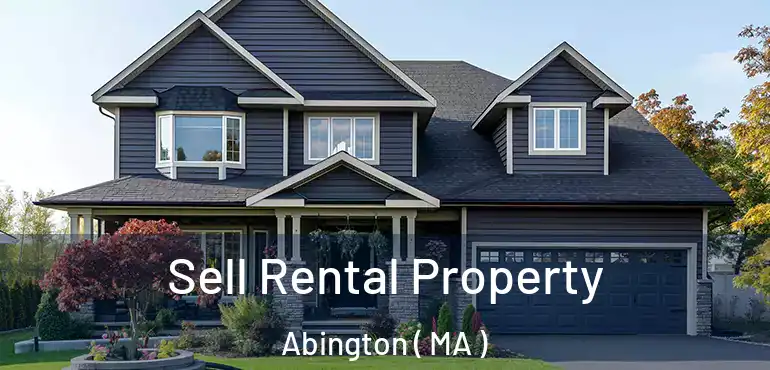  Sell Rental Property Abington ( MA )