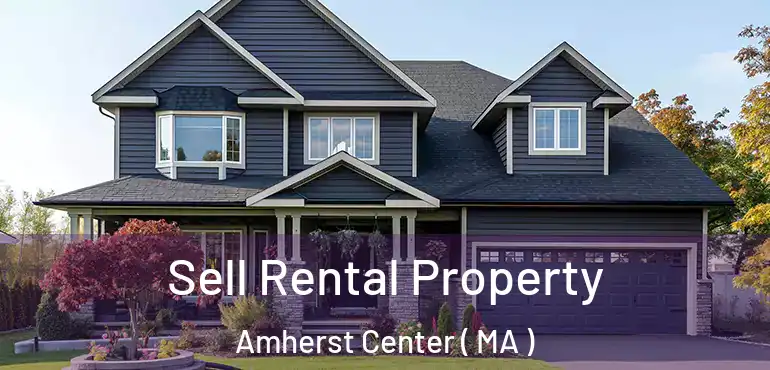  Sell Rental Property Amherst Center ( MA )
