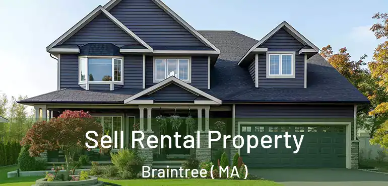  Sell Rental Property Braintree ( MA )