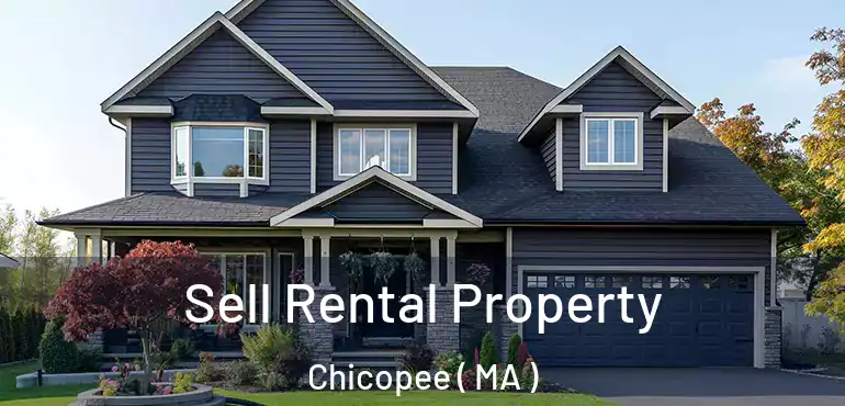  Sell Rental Property Chicopee ( MA )