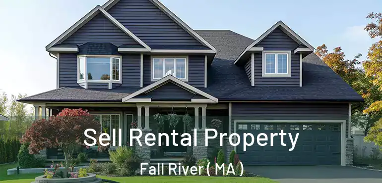  Sell Rental Property Fall River ( MA )