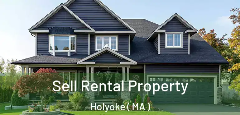  Sell Rental Property Holyoke ( MA )