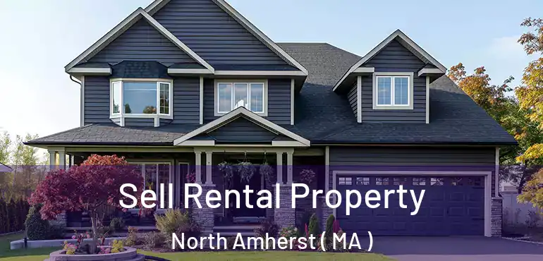  Sell Rental Property North Amherst ( MA )