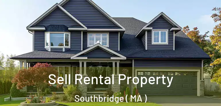  Sell Rental Property Southbridge ( MA )