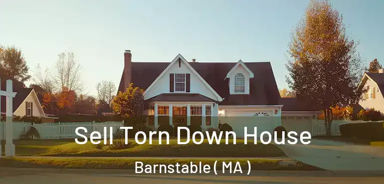 Sell Torn Down House Barnstable ( MA )