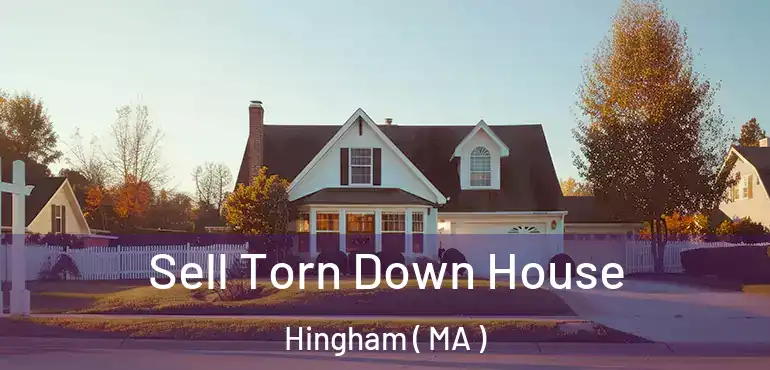  Sell Torn Down House Hingham ( MA )