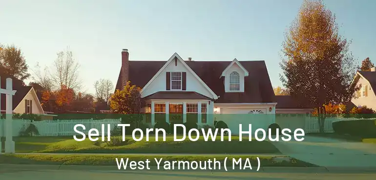  Sell Torn Down House West Yarmouth ( MA )