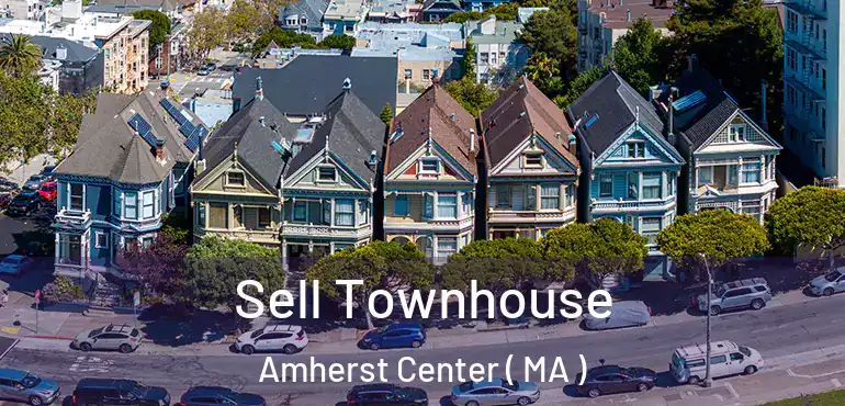  Sell Townhouse Amherst Center ( MA )
