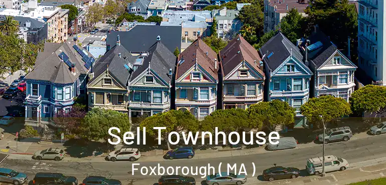  Sell Townhouse Foxborough ( MA )