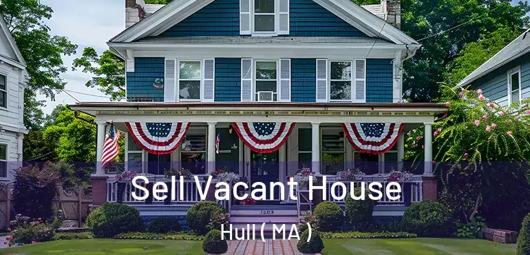 Sell Vacant House Hull ( MA )