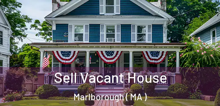  Sell Vacant House Marlborough ( MA )