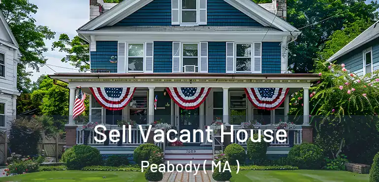  Sell Vacant House Peabody ( MA )