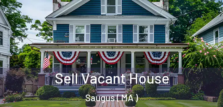 Sell Vacant House Saugus ( MA )