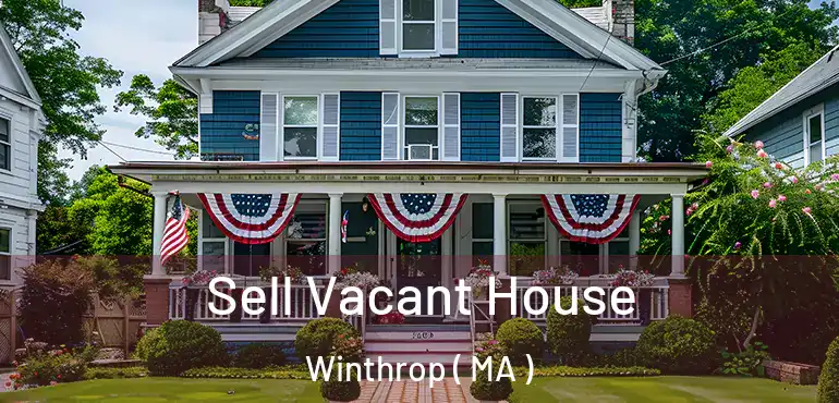  Sell Vacant House Winthrop ( MA )