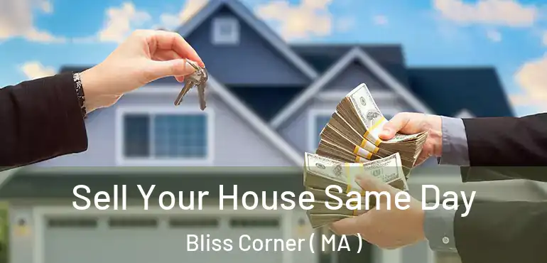  Sell Your House Same Day Bliss Corner ( MA )