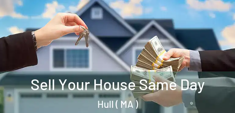  Sell Your House Same Day Hull ( MA )
