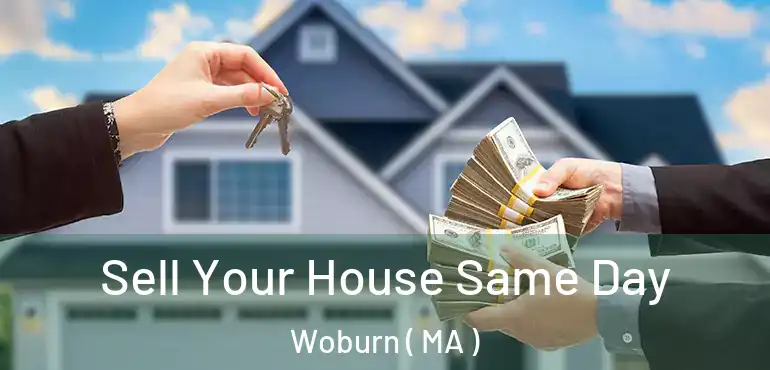  Sell Your House Same Day Woburn ( MA )