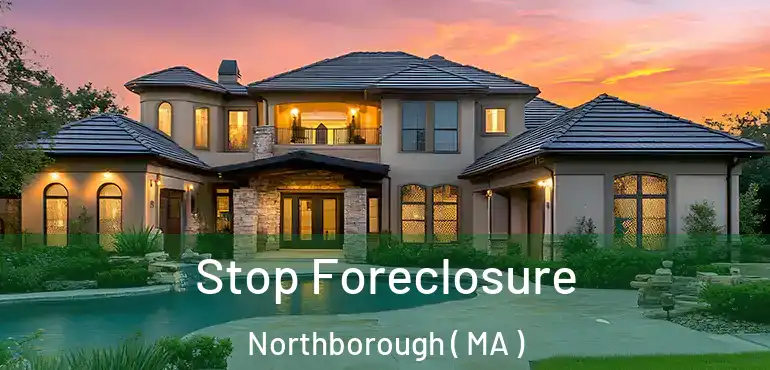  Stop Foreclosure Northborough ( MA )