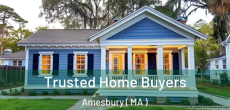  Trusted Home Buyers Amesbury ( MA )