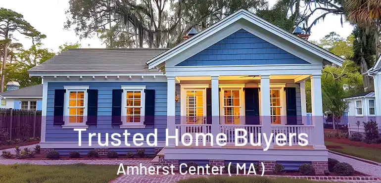  Trusted Home Buyers Amherst Center ( MA )