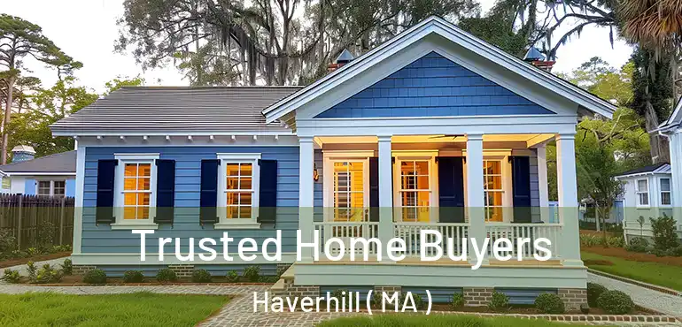  Trusted Home Buyers Haverhill ( MA )