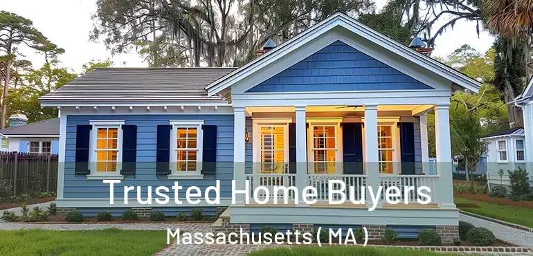  Trusted Home Buyers Massachusetts ( MA )