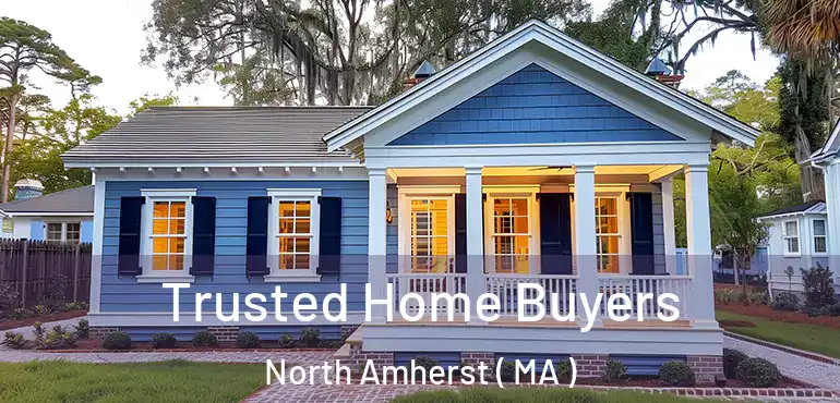  Trusted Home Buyers North Amherst ( MA )